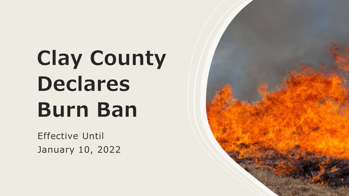 Due to increasing drought conditions in Clay County, the Commissioner's Court voted today to implement a burn ban effective until January 10, 2022.