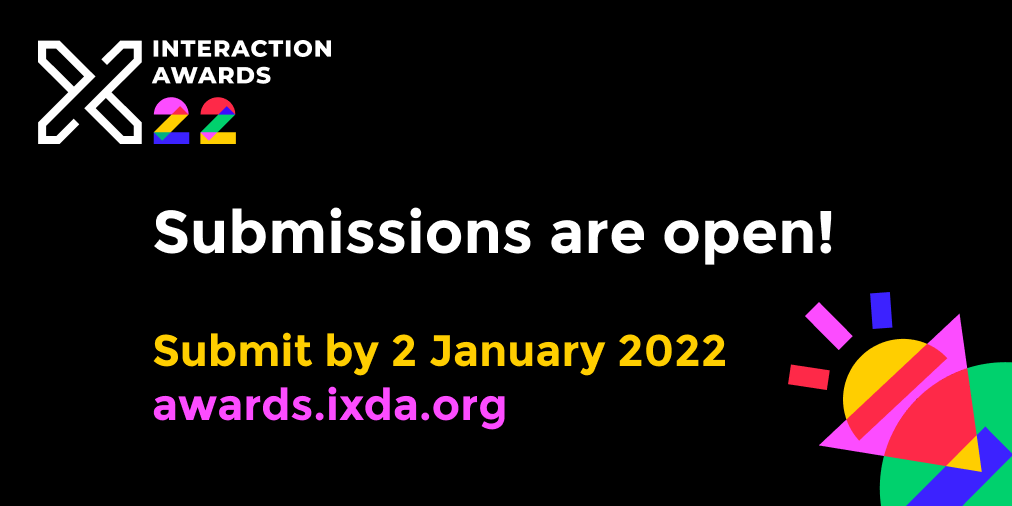 IxDA's tweet photo. Submissions are open! 

How us your best work! We welcome  participation from all over the world, across every level of experience. 
  
Submit by 2 January 2022 
https://t.co/cqPGorCp8U https://t.co/ungWSGvsAg