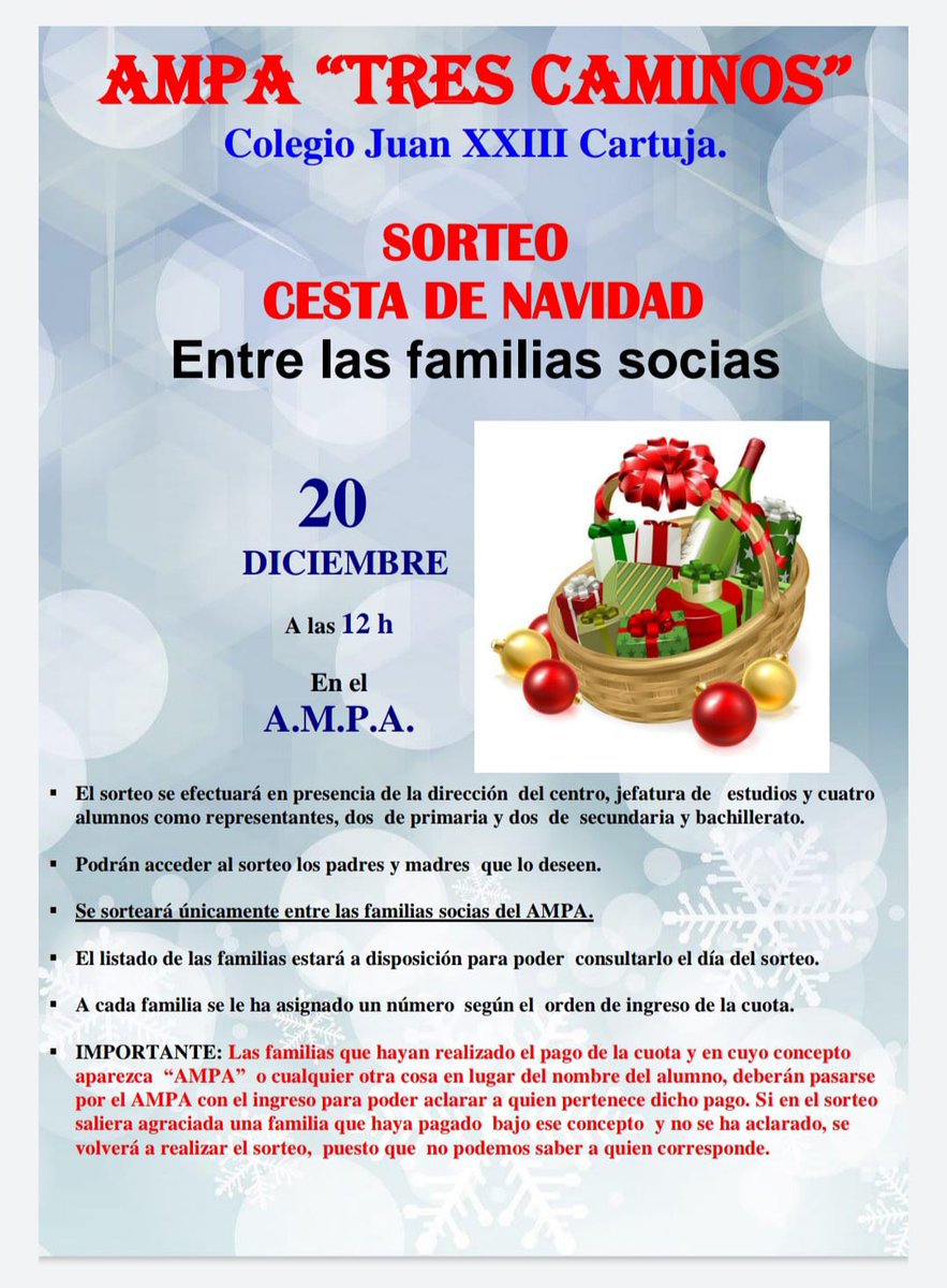 🎄SORTEO CESTA DE NAVIDAD🎄
✏️AMPA “Tres Caminos” Colegio Juan XXIII Cartuja.
📌LUGAR: En el A.M.P.A.
⏰20 de Diciembre a las 12:00 horas.
⚠️Se sorteará únicamente entre las familias socias del A.M.P.A.