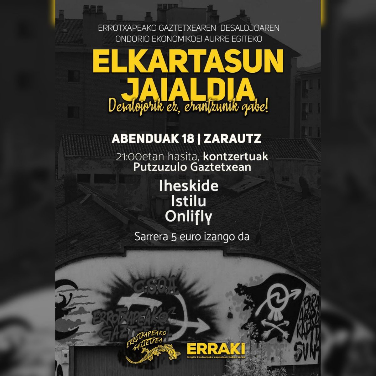 🔥 Z A R A U T Z 🔥 
Larunbat hontan hitzordua dugu Putzuzulo Gaztetxean @istilutaldea eta @onliflyband|ekin batera , Errotxapeako Gaztetxearen desajoloak utzitako ondorio ekonomikoei elkartasunean aurre egiten laguntzeko asmoz. Ez zara animatuko!!! Benga laostia!!! Egurra!!!💪