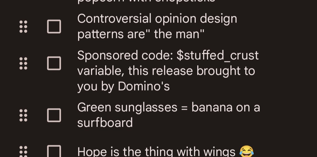 I'm realizing my "Ideas" note is really just inside jokes I have with myself