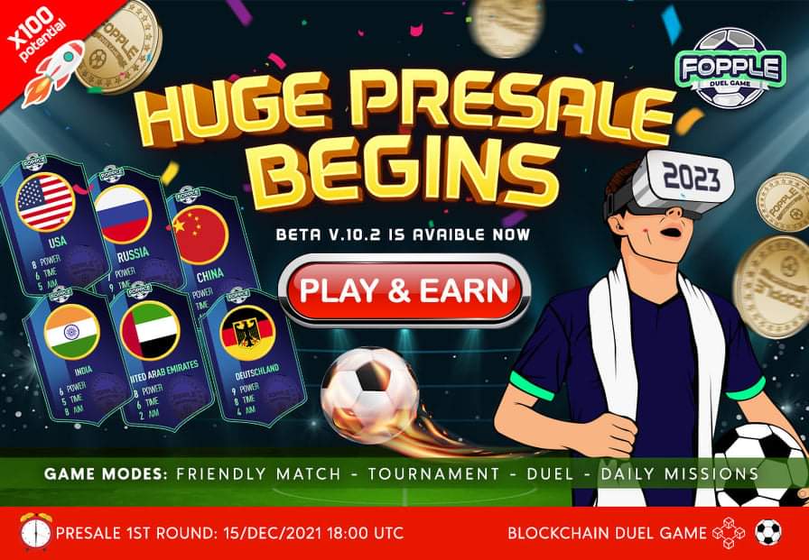 FOPPLE DUEL GAME PRESALE BEGINS 
 
youtu.be/uHUhCCzwabo

🏟Round: 1ST (First) 
🗓️ Dec 15, 18:00 UTC    
👝Wallet: Metamask (BEP20 Mainnet) or Truswallet  
🌎Presale: PUBLIC POOL 

💎 min. 0.25 BNB / max. 10 BNB 
❇️ Whitelist/KYC: No need.  
  Web: bit.ly/3DWpANy