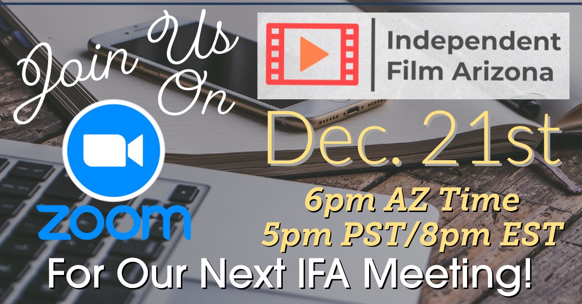 Come &amp; Network while you learn more about what's new with IFA. Also meet those members running for the Independent Film Arizona board of directors for 2022. Next Tuesday Dec. 21st at 6pm AZ Time.