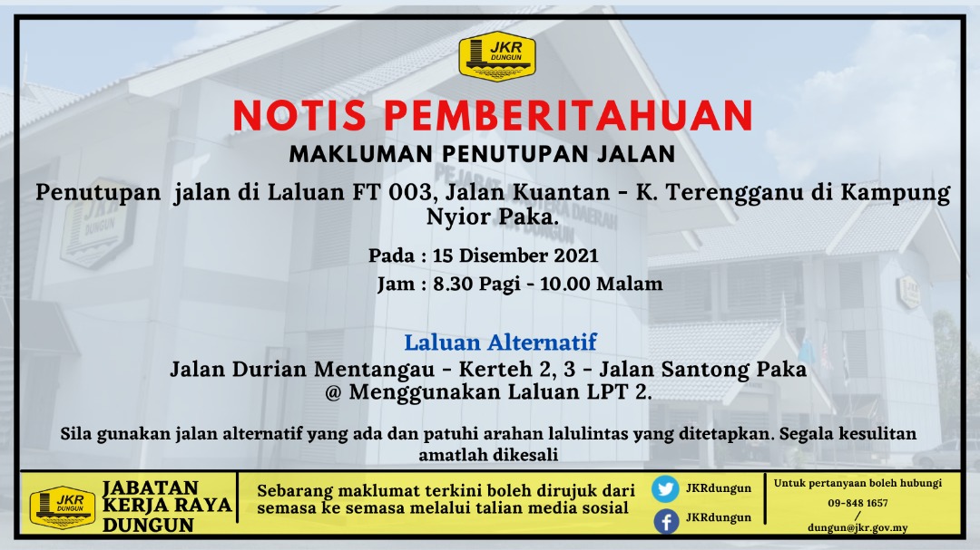 JKRDungun's tweet photo. PERINGATAN ULANGAN

NOTIS MAKLUMAN
Makluman Penutupan Jalan di Laluan FT 003,Jalan Kuala Terengganu - Kuantan di Kampung Nyior,Paka pada 15 Disember 2021 bermula 8.30 pagi sehingga 10.00 malam.

@JKRTerengganu @yusufghani200 
@HasliJKR 
@AlAzhar_JKR 
@MisRuhaila @noorulasliza https://t.co/Ppj3qi2DLL