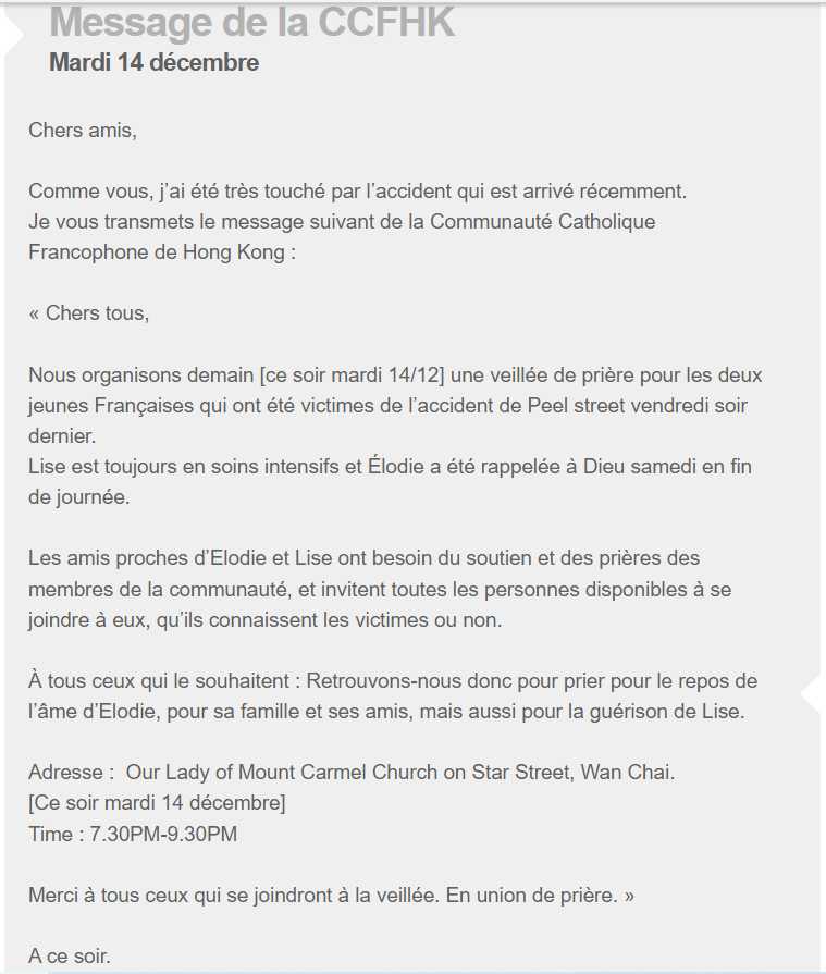 #HongKong #accident
Les proches d’Elodie et Lise invitent toutes les personnes disponibles à se joindre à eux, qu’ils connaissent les victimes ou non. 
Our Lady of Mount Carmel Church on Star Street, Wan Chai.
Mardi 14/12, 7.30pm-9.30pm
