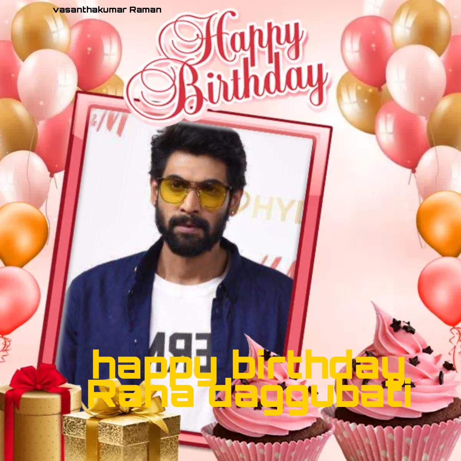 Happy birthday
Rana daggubati   