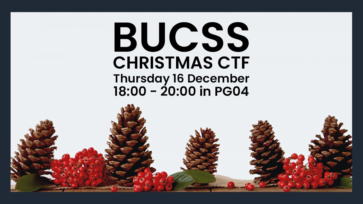 Come join us this week for our Christmas CTF! 

This Thursday 6pm-8pm in PG04!

Please remember to bring a face covering, unless exempt! 

bucss.net/discord