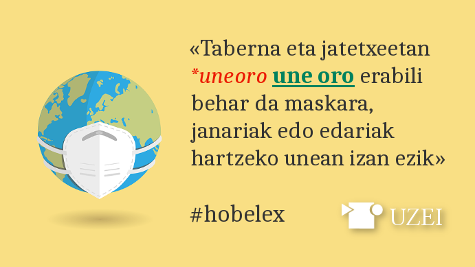 UZEI_'s tweet photo. Maiz «uneoro» (lotuta idatzia) ikusten den arren, «une oro» da hiztegi arauemailean jasotako forma.
📖 https://t.co/XhKvgPIBNd
@plazaberri-ren bidez
#hobelex #hiztegia https://t.co/hCdY9vN3jE