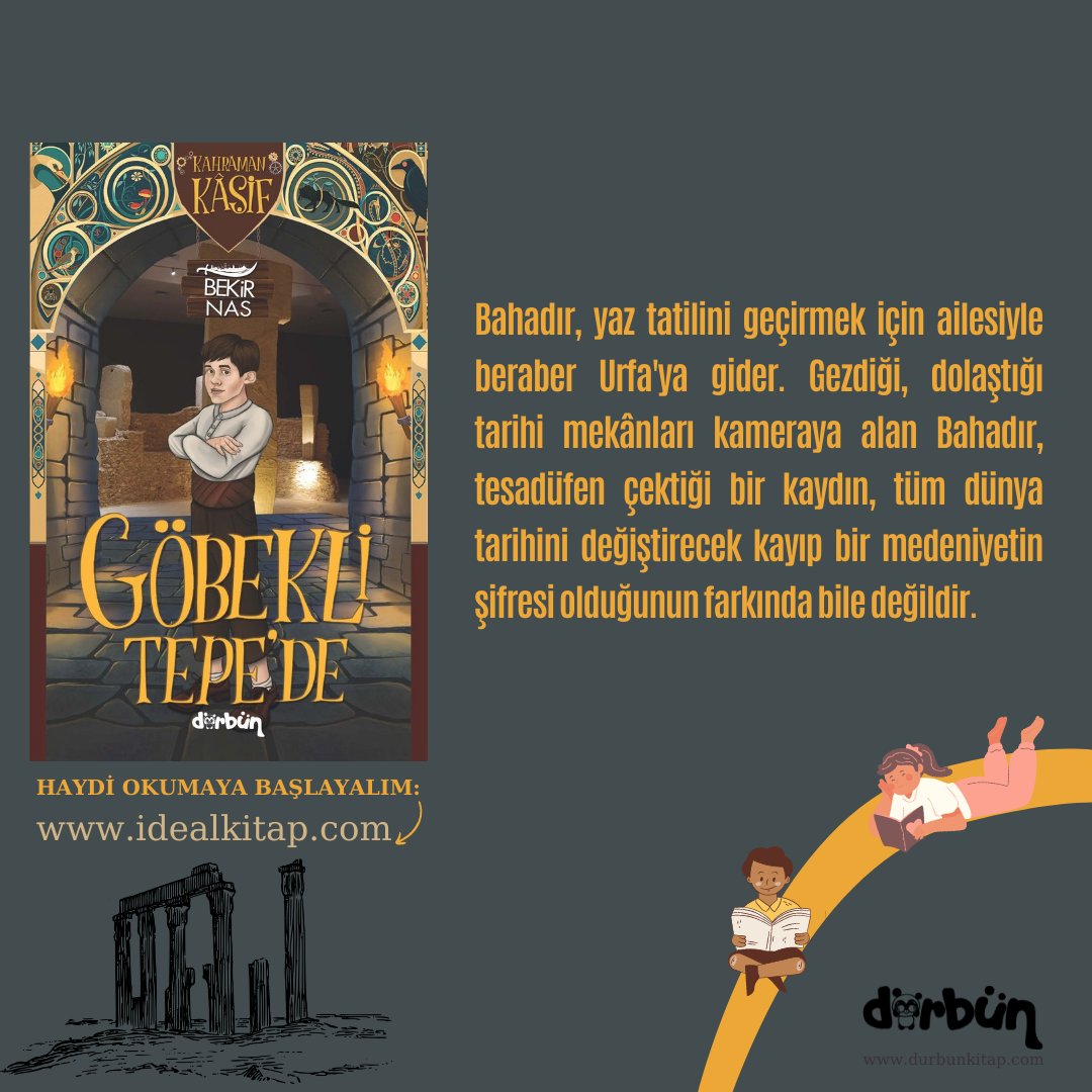 Kahraman Kâşif Göbekli Tepe'de

Bekir Nas

Online Satış: idealkitap.com/gobekli-tepede…

#KahramanKâşif #GöbekliTepe #Urfa #Arkeoloji #Tarih #ÇocukKitapları #DürbünKitap