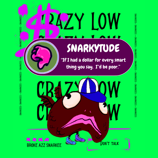Snarkees's tweet photo. Someone's in a Snarkytude. "Broke Azz Snarkee". Retweet if you'd like to see more!

#NFTCommunity #nftart #nftcollectors #Sarcasm #sarcastic #snarkees #stupidity #funniesttweets https://t.co/TN7sGicGMA