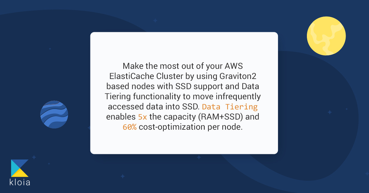 kloia_com's tweet image. Make the most out of your AWS ElastiCache Cluster by using Graviton2 based nodes with SSD support and Data Tiering functionality to move infrequently accessed data into SSD. Data Tiering enables 5x the capacity (RAM+SSD) and 60% cost-optimization per node.

#aws #elasticache