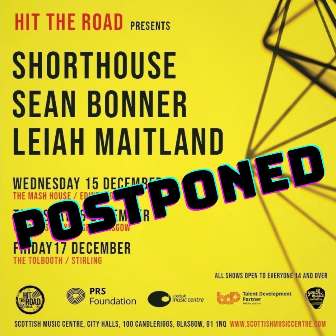 Sorry to announce the postponement of <a href="/HitTheRoadTours/">Hit The Road</a> feat. Leiah Maitland, <a href="/seanbonnermusic/">Sean Bonner</a> &amp; <a href="/shorthousemusic/">Shorthouse</a> but in the current Covid situation, the safety of musicians, crews, venue staff &amp; audiences is paramount. We’ll reschedule for early 2022, ALL tickets remain valid