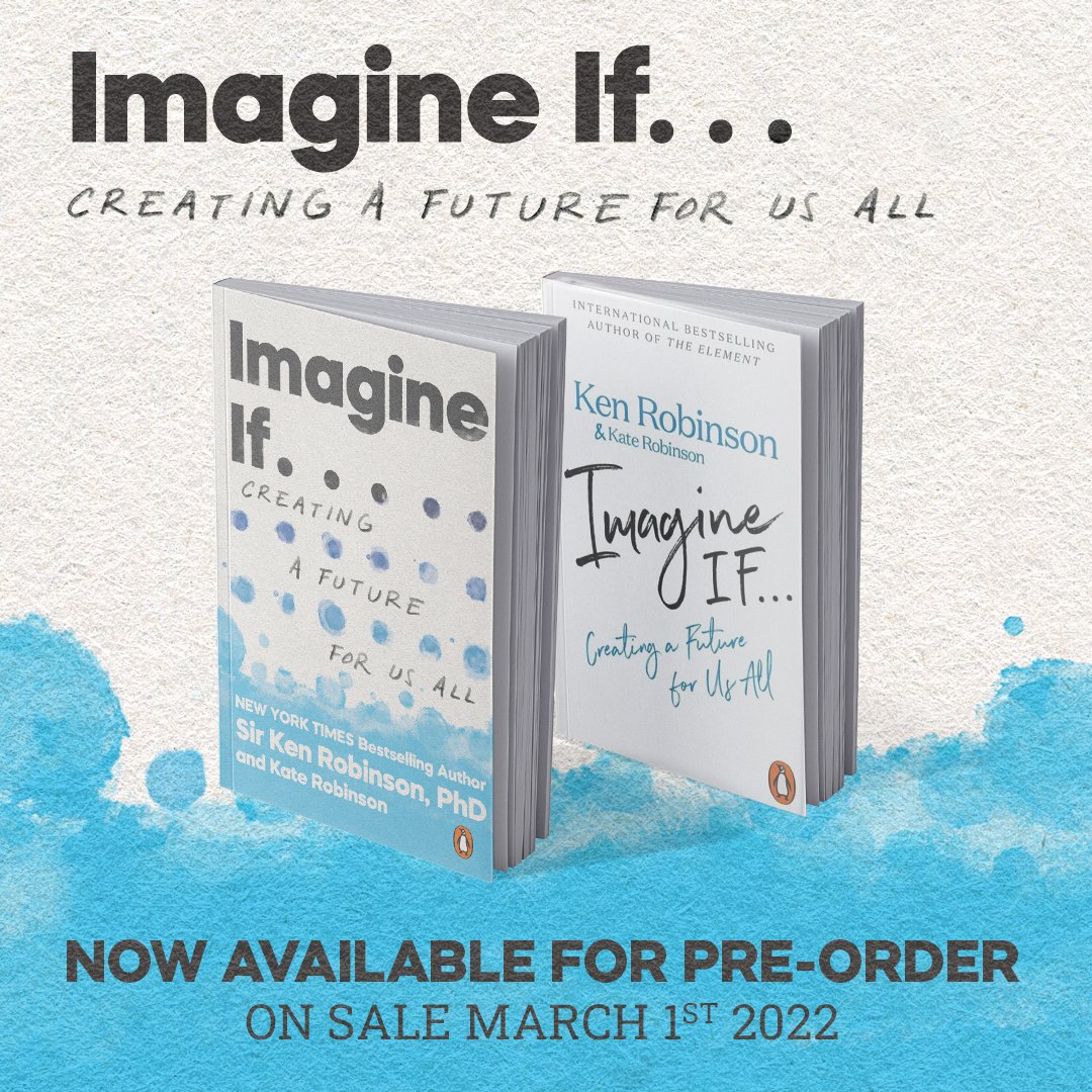 Announcing Sir Ken Robinson’s Manifesto, 'Imagine if... Creating A Future For Us All' which is now available to pre-order. In the years before he passed away, Sir Ken had been working on a manifesto - a short book that would pull together all of his key arguments... [1/3]
