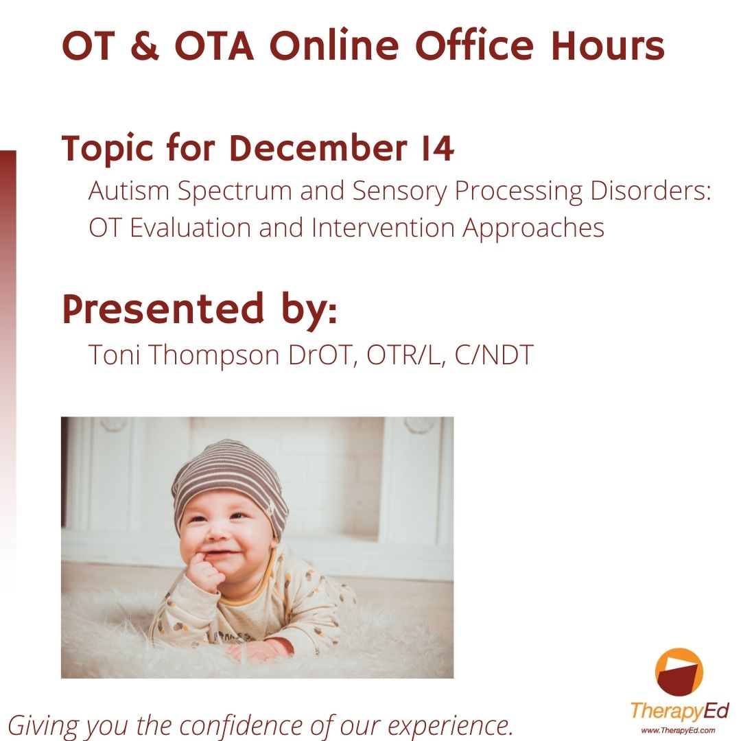 TherapyEd's tweet photo. Join us tomorrow, Dec 14 at 7 pm (ET), for our free Online Office Hours. TherapyEd Instructor and Tutor Toni Thompson DrOT, OTR/L, C/NDT will present on the Autism Spectrum, and Sensory Processing Disorders, followed by a Q&amp; A session. https://t.co/8dhZj6GNhH #NBCOT https://t.co/sxsZFt65Xw