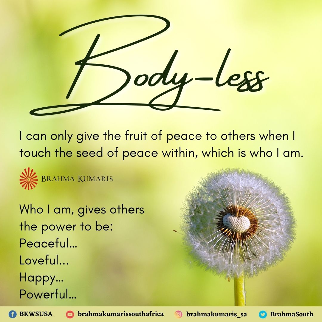 BrahmaSouth's tweet photo. Thought for the day: Body-less
 
#brahmakumaris #southafrica #BodyLess #TODAY #ThoughtForTheDay #like #thoughts https://t.co/ow9iZh84KL