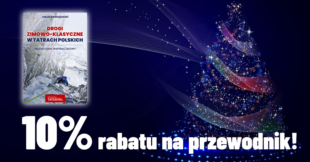 🎄🎄🎄Świąteczny przewodnik  -10% poleca się na prezent z okazji Świąt i nie tylko 🎁🎁🎁
Przewodnik wspinaczkowy w promocyjnej cenie 116,10zł

Zamówienia opłacone do 20/12/2021r  mają gwarancje dostawy przed 24/12/2021.

⬇⬇⬇Tu zamówisz przewodnik: 
taternik.org/produkt/drogi-…
