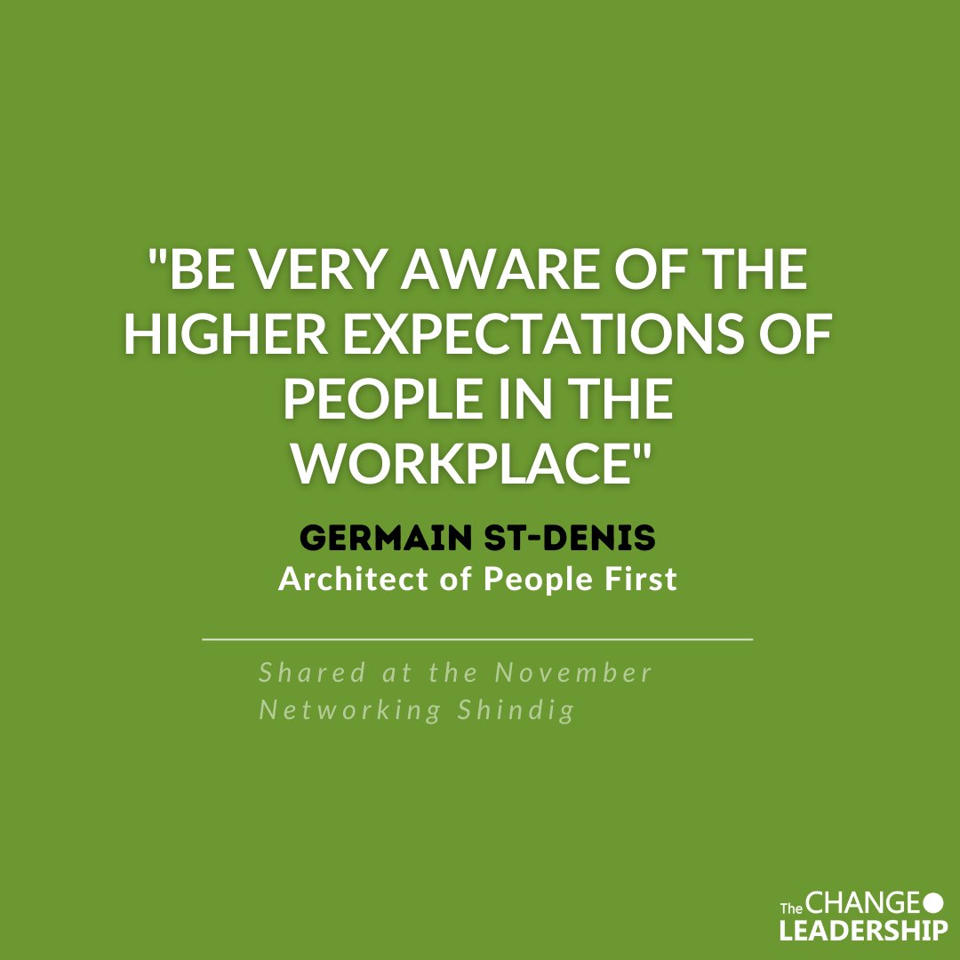Sharing another snippet with you on top predictions for leading change in 2022. According to <a href="/germainstdenis/">Germain St-Denis</a> , employees now have higher expectations on how they should be cared for. They want work flexibility, and want to do meaningful work.

What’s your take on this?

#Change