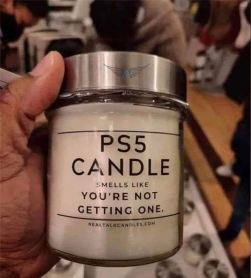 You have a better chance of getting this candle than a PS5.