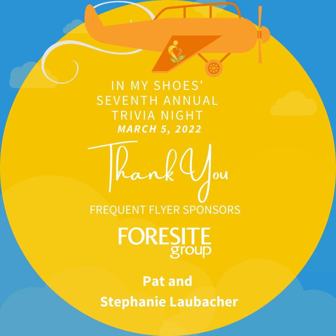 Thank you to The Foresite Group and Pat and Stephanie Laubacher for being our Frequent Flyer Sponsors for Trivia Night 2022! Your contribution means so much, and we’re excited to see you at the event!

Interested in attending? Click the link below!

bit.ly/3uToqzh