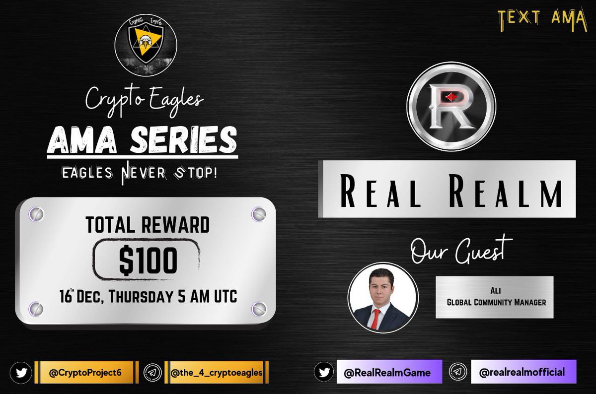 We are pleased to announce our next AMA on December 16th, 2021 at 5:00 AM UTC.

<a href="/CryptoProject6/">Crypto Eagles</a>

 x 
@RealRealmGame

Reward : $100 
Requirements:
Follow :-
@RealRealmGame
 &amp; 
<a href="/CryptoProject6/">Crypto Eagles</a>

Like, RT, Tag your 3 Friends.