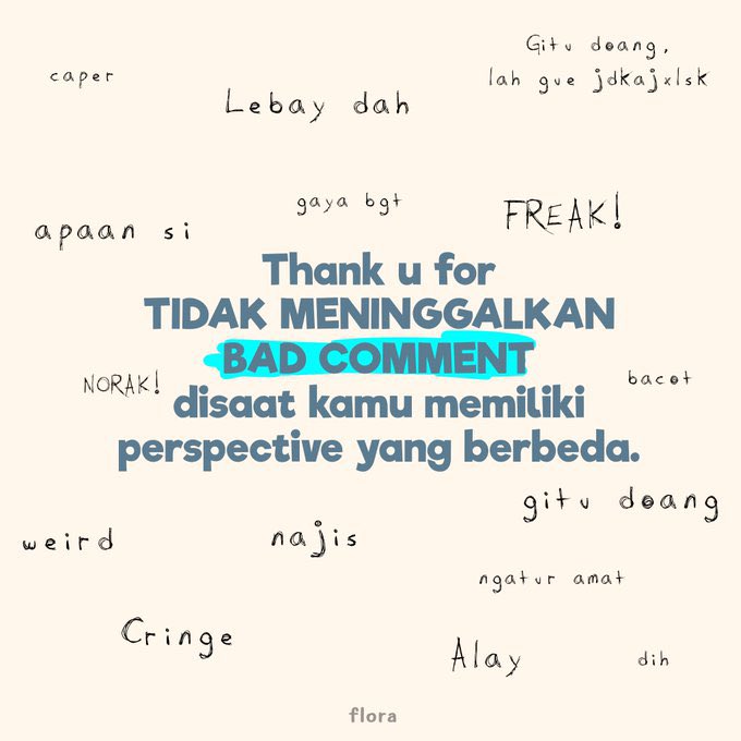 Dis! Sama comment adu nasib kayak "lo masih mending daripada gue". Terima kasih untuk kalian yang tidak melakukan itu😊