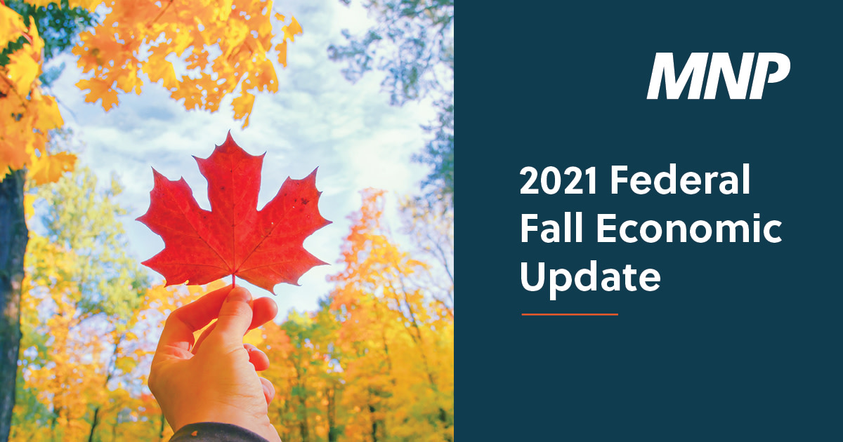 2021 Federal Fall Economic and Fiscal Update: Learn more about what the 2021 Federal Fall Economic and Fiscal Update means for you and your business - read our detailed summary: shr.link/51de3