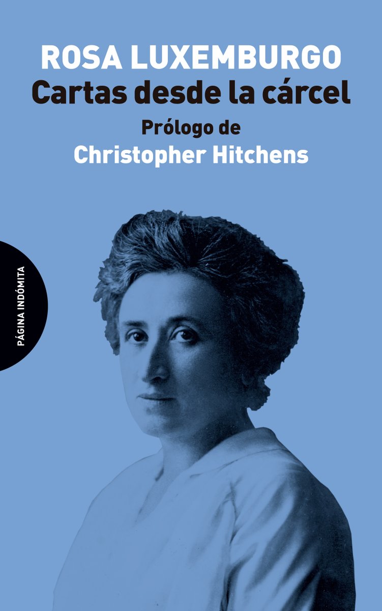 Tal día como hoy, en 2011, falleció Christopher Hitchens, uno de los autores más polémicos e influyentes de las últimas décadas. Página Indómita ha publicado "Por qué es importante Orwell" y el prólogo a las "Cartas desde la cárcel", de Rosa Luxemburgo.