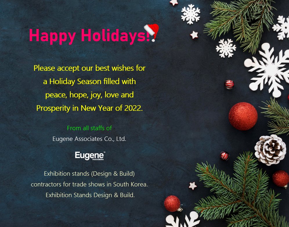 Happy Holidays! Please accept our best wishes for a Holiday Season filled with peace, hope, joy, love and Prosperity in New Year of 2022. From all staffs of Eugene Associates Co., Ltd.