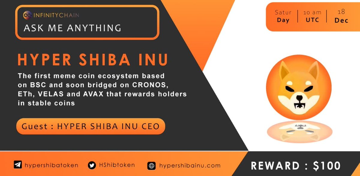 Infinity_Chains's tweet photo. We're having an #AMA with Hyper Shiba Inu on 18 December 2021 | 10 AM UTC

Reward :  $100

Rules: 
1. Join https://t.co/Cs64YyurJY
2. Follow Twitter 
@Infinity_Chains &amp; @HShibtoken
Like, RT, Comment max 3 Question &amp; Tag 3 Friends

Detail https://t.co/s1NvTMryNY https://t.co/uW7SITmxE1