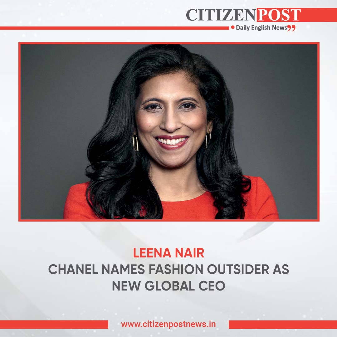 citizenpostnews on X: Meet Chanel's New Indian-Origin Global CEO Leena  Nair who has stepped down as the first female and youngest-ever Chief Human  Resources Officer of FMCG major Unilever.   #citizenpost #newsoftheday #