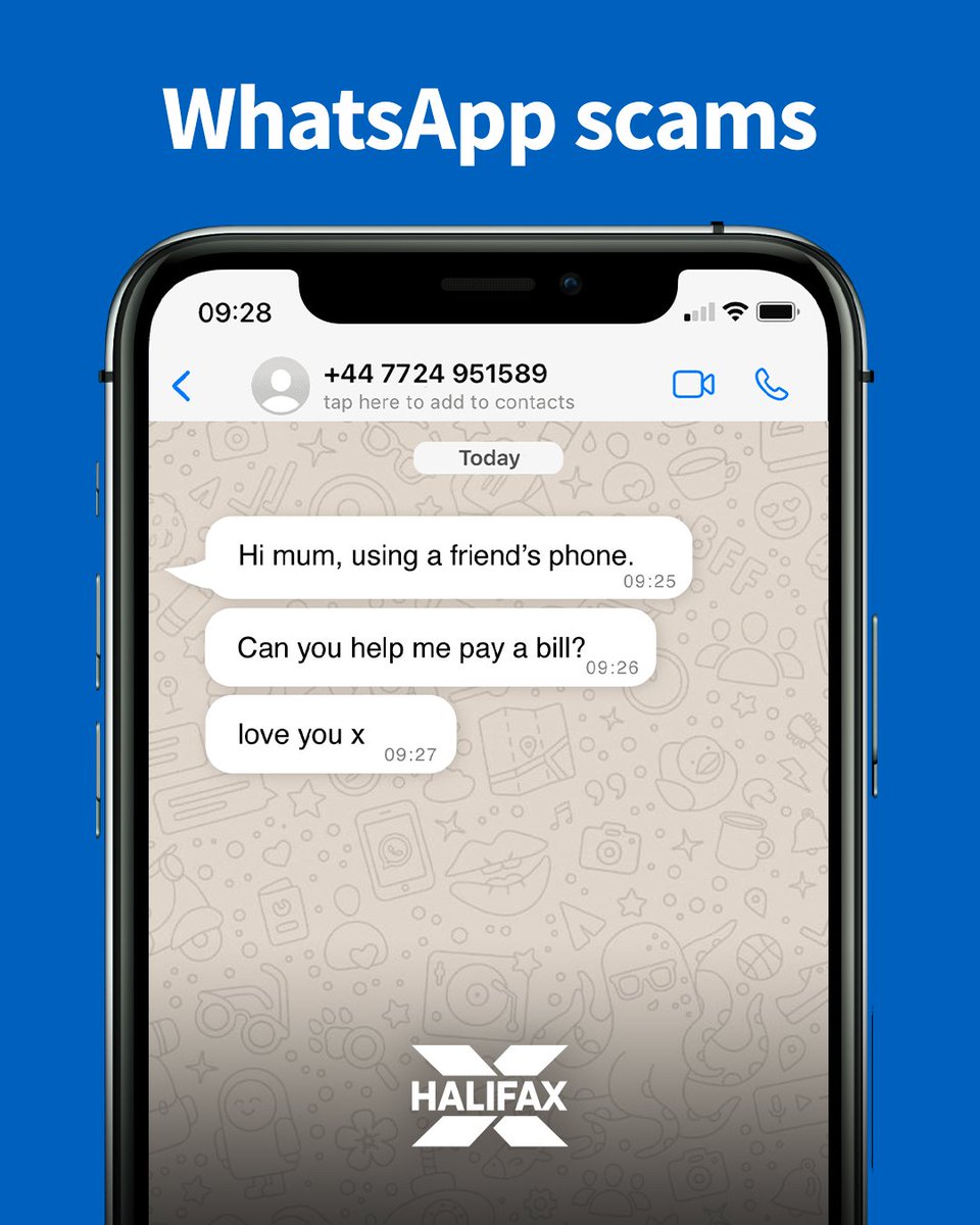 HalifaxBank's tweet photo. We’re seeing an increase in WhatsApp scams. You might get a message from family or friends asking for money from an unknown number. Always call them back on a known number to check it’s genuine. Learn more about keeping safe online: https://t.co/CXfnsAJu26 
#TakeFive https://t.co/1CSgVkeYgo