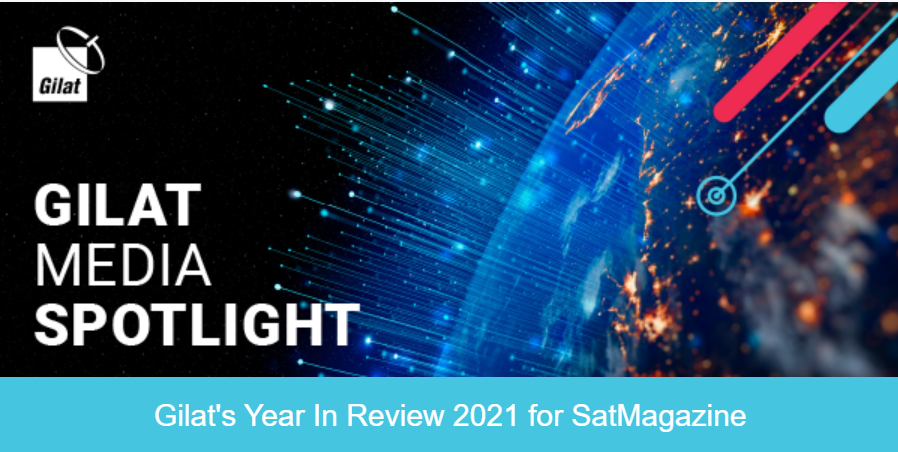 GilatSatNet's tweet photo. As we end another challenging year, read about @GilatSatNet  2021 success across the #NGSO constellations and #VHTS, #CBH, #Mobility and #Enterprise market segments.
We share our achievements in this month’s #SatMagazine.
Read the article here 👉https://t.co/caGenXYuTs https://t.co/jQkWbDGyOX