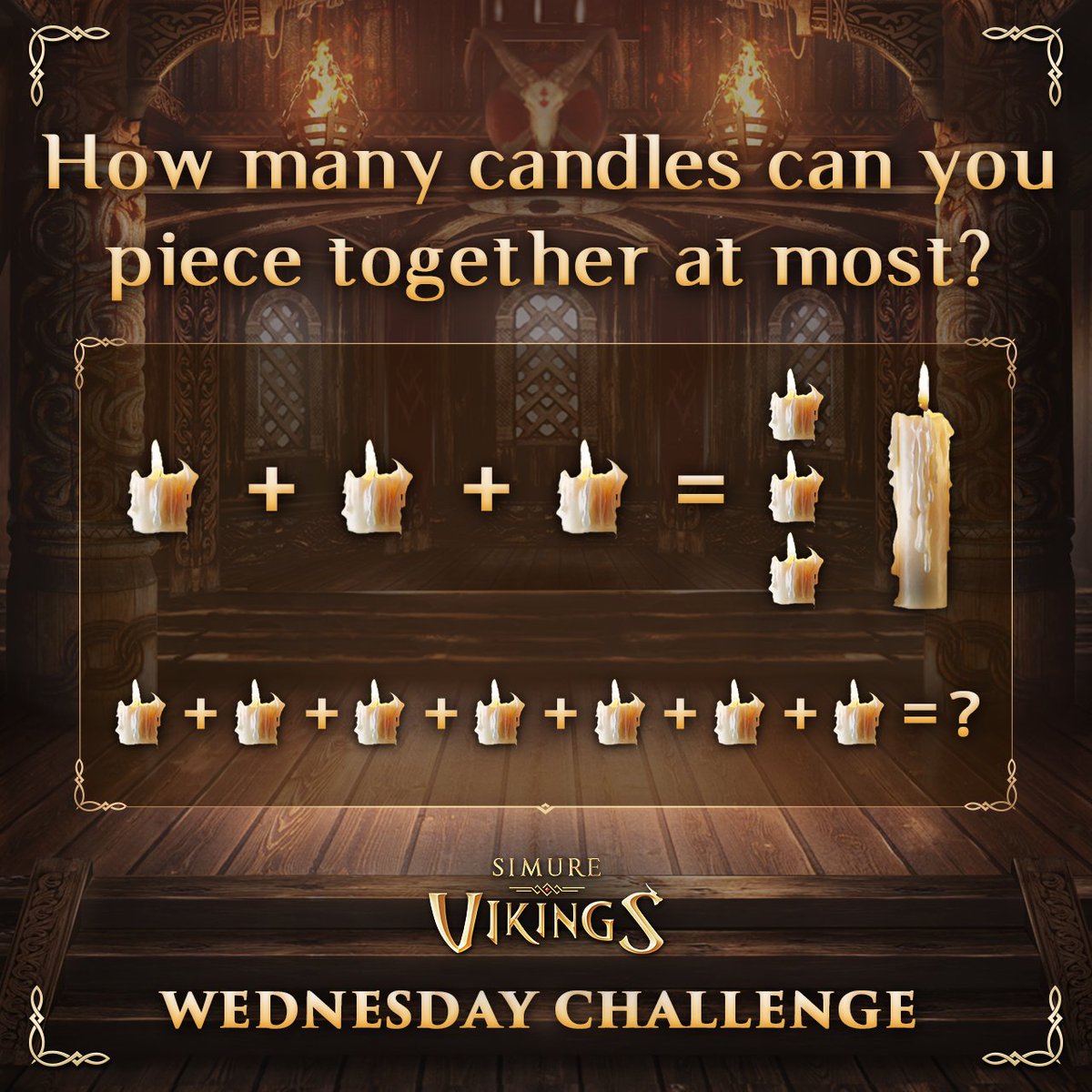 In the Viking era, in order to save candles, three candle heads were stacked together to make up a complete candle for continued use. 
Dear Jarls, can guess how many complete candles can be pieced together with seven candle heads at most?
The correct answer will be the gift code
