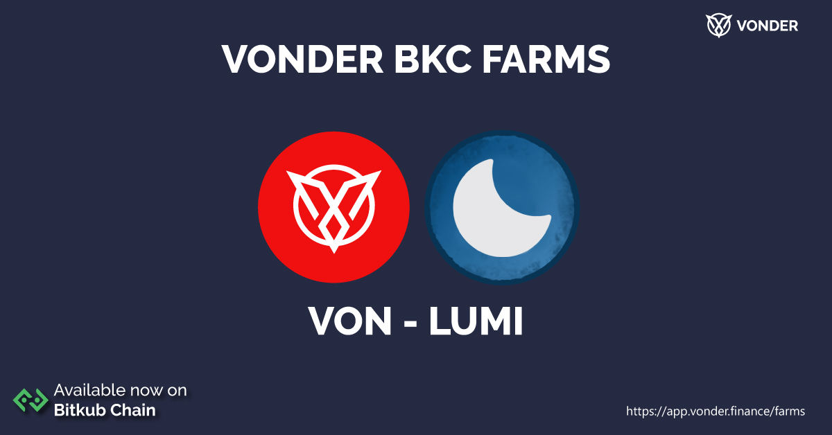 VONDER (BKC) 
Open new farms VON-LUMI
Stake now : app.vonder.finance/farms
📢Join our Community
t.me/vonderersthai
discord.gg/p5HceyfMrf

#VONDER #DeFi #cryptocurrency