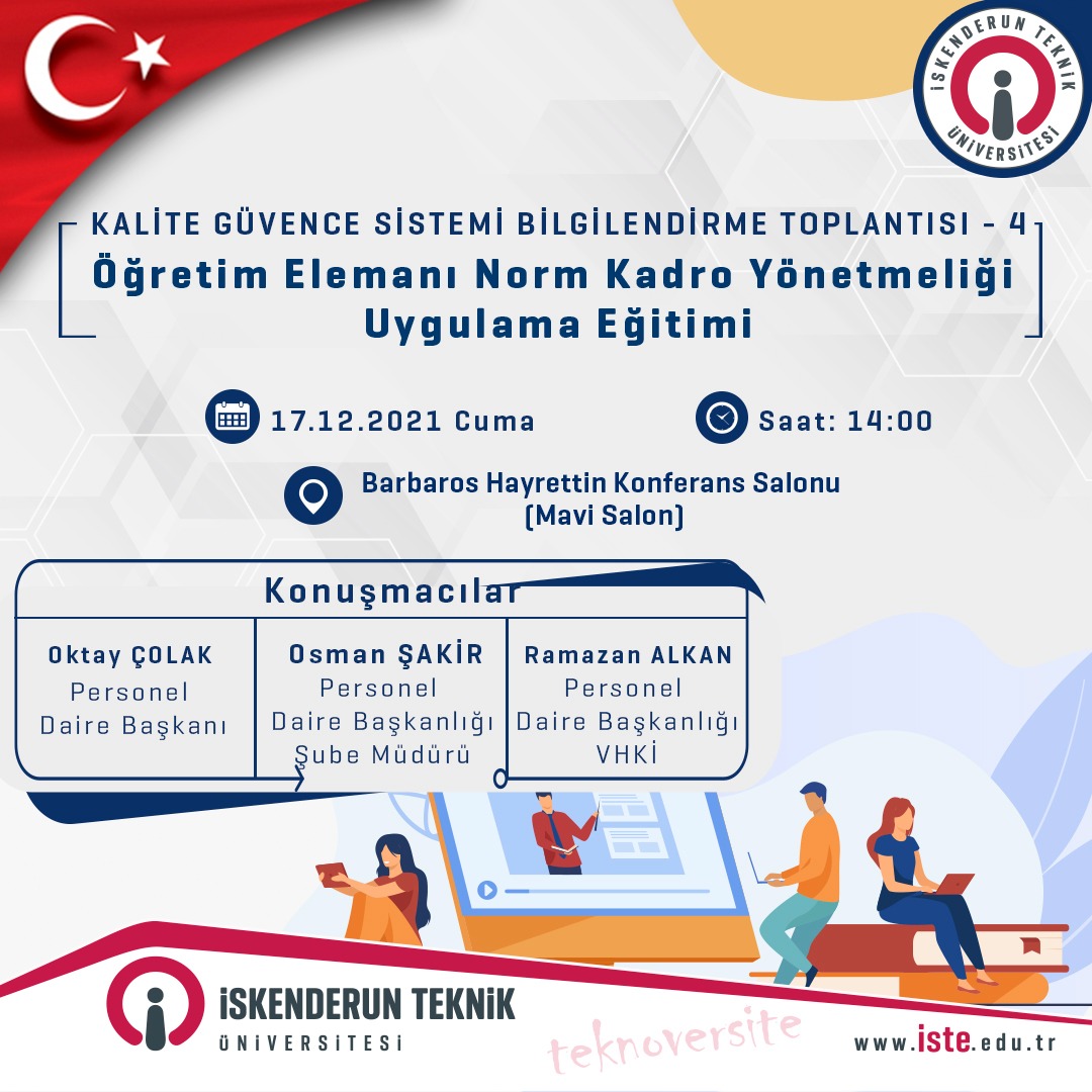 Kalite Güvence Sistemi Bilgilendirme Toplantısı 4
Öğretim Elemanı Norm Kadro Yönetmeliği Uygulama Eğitimi
iste.edu.tr/etkinlik-merke…
