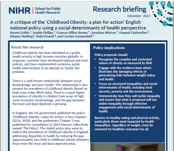 New briefing out now:
A critique of the ‘Childhood Obesity: a plan for action’ English national policy using a social determinants of health perspective 
bit.ly/3F1JHeg
Congratulations @NaomiGriffinDU and the rest of the <a href="/NIHRSPHR/">NIHR SPHR</a> team!
