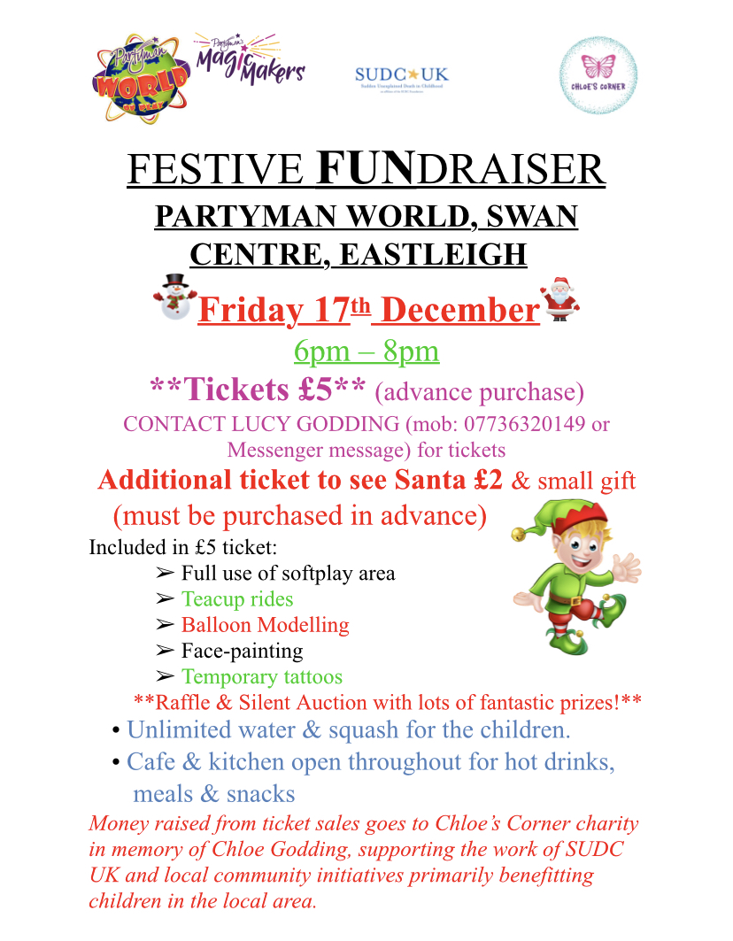 Enjoy some festive fun and help raise money for Chloe’s Corner; a local charity working with <a href="/SUDCUK1/">SUDC*UK</a> to support families and fund research into Sudden Unexplained Death in Childhood at <a href="/partymanworld/">Partyman World</a> #eastleigh (17th December).
Tickets must be purchased in advfrom Lucy Godding