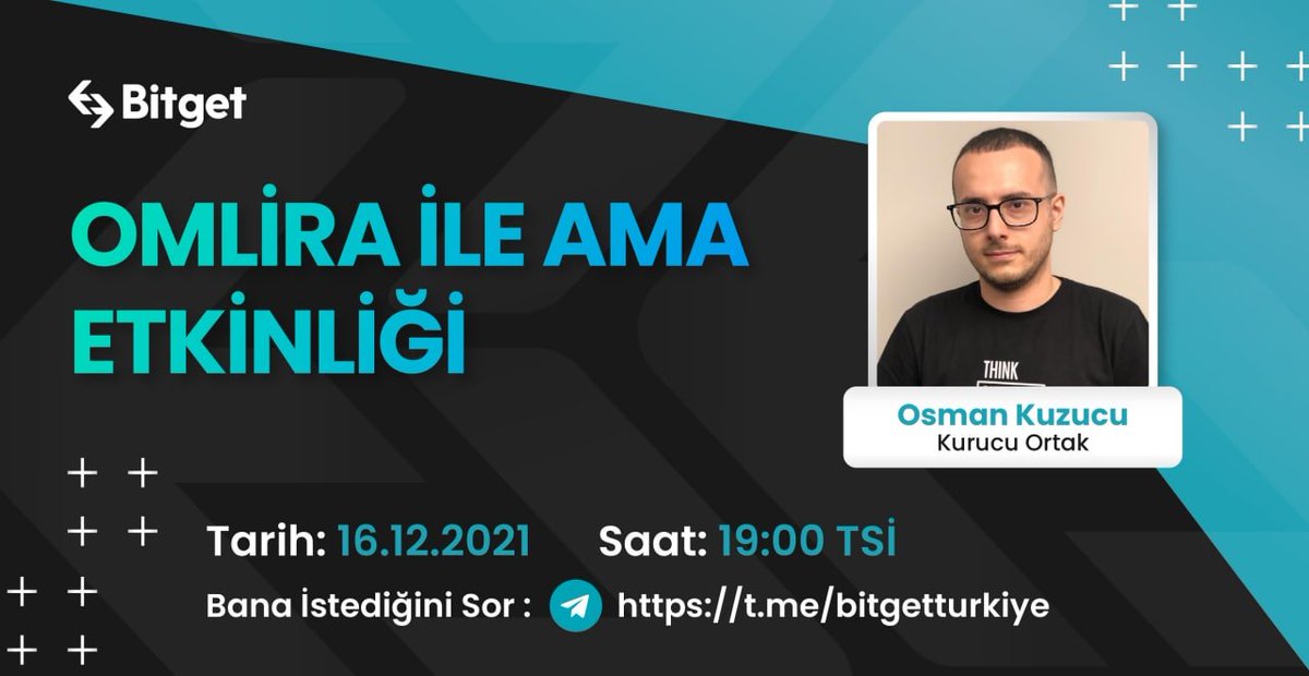 🔥Omlira ile AMA Etkinliği🔥

💰Toplam 20.000 OML Ödül💰

📅Tarih: 16.12.2021 Perşembe, 19:00 
⭐️Konuk: Osman Kuzucu 
🔷Yer: t.me/bitgetturkiye 

Ödül Dağılımı:🔽
🔸10.000 OML ➡️ Twitter Çekilişi 
🔸10.000 OML TG'de Sorusu Seçilen 5 kullanıcımıza 

🥳Bana İstediğini Sor!🥳