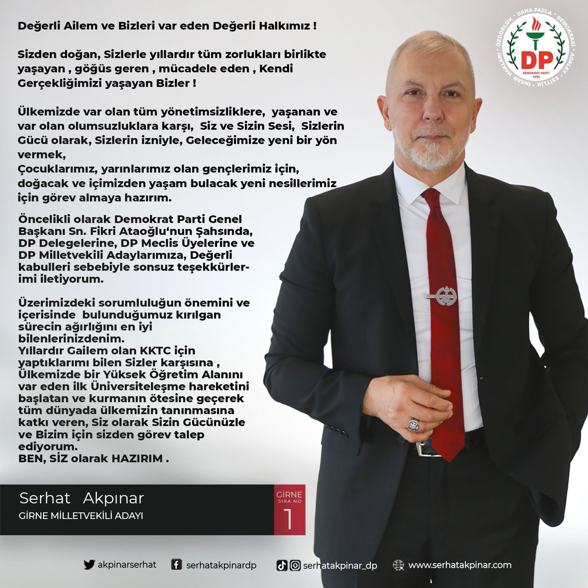 Gailemiz Ülkemiz ., Ben , Siz olarak hazırım . Zor bir Yolculuk ancak Bizlerin kaderini doğru yönde değiştirmek için Artık Bir ve Biz Olarak Gücünüz ve Desteğinize İhtiyacım var . Gün Bugün . #demokratparti #demokrat #kktc #kktcseçimler