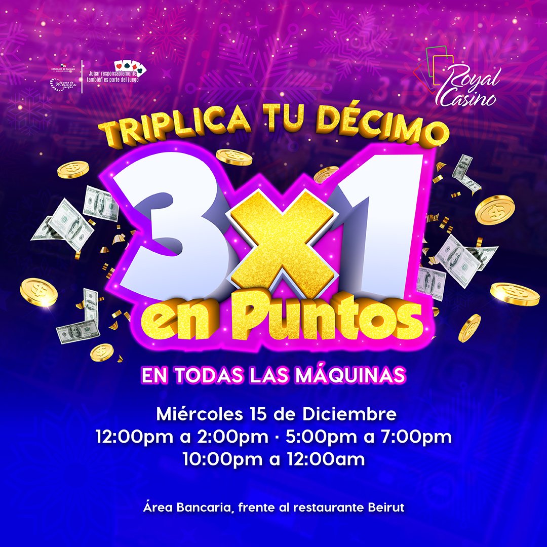 Royal Casino (@royalcasinopty) on Twitter photo 😎 Ven y Triplica tu DÉCIMO con el 3x1 en puntos, Hoy 🤩 15 de Diciembre 🎄, De 12:00pm a 2:00pm - 5:00pm a 7:00pm - 10:00pm - 12:00am 😎<a href="/royalcasinopty/">Royal Casino</a> #elreydeladiversión 😎 Ven y Triplica tu DÉCIMO con el 3x1 en puntos, Hoy 🤩 15 de Diciembre 🎄, De 12:00pm a 2:00pm - 5:00pm a 7:00pm - 10:00pm - 12:00am 😎<a href="/royalcasinopty/">Royal Casino</a> #elreydeladiversión