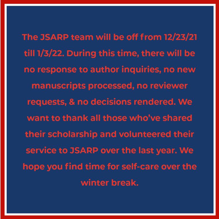 The JSARP team will be off from 12/23/21 till 1/3/22. Have a wonderful and relaxing winter break.