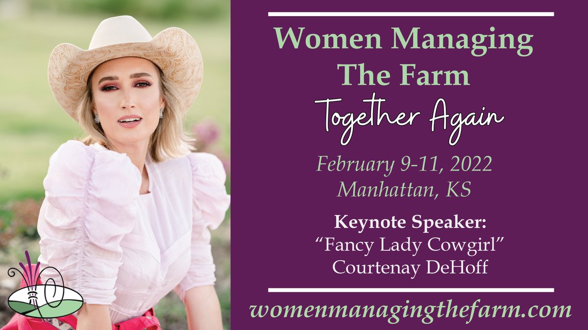 Registration for the Women Managing the Farm Conference - Kansas in February 2022 conference featuring Keynote Speaker <a href="/CourtenayDeHoff/">Courtenay DeHoff</a> is now open! See more speakers, agenda and register at womenmanagingthefarm.com. #FancyLadyCowgirl