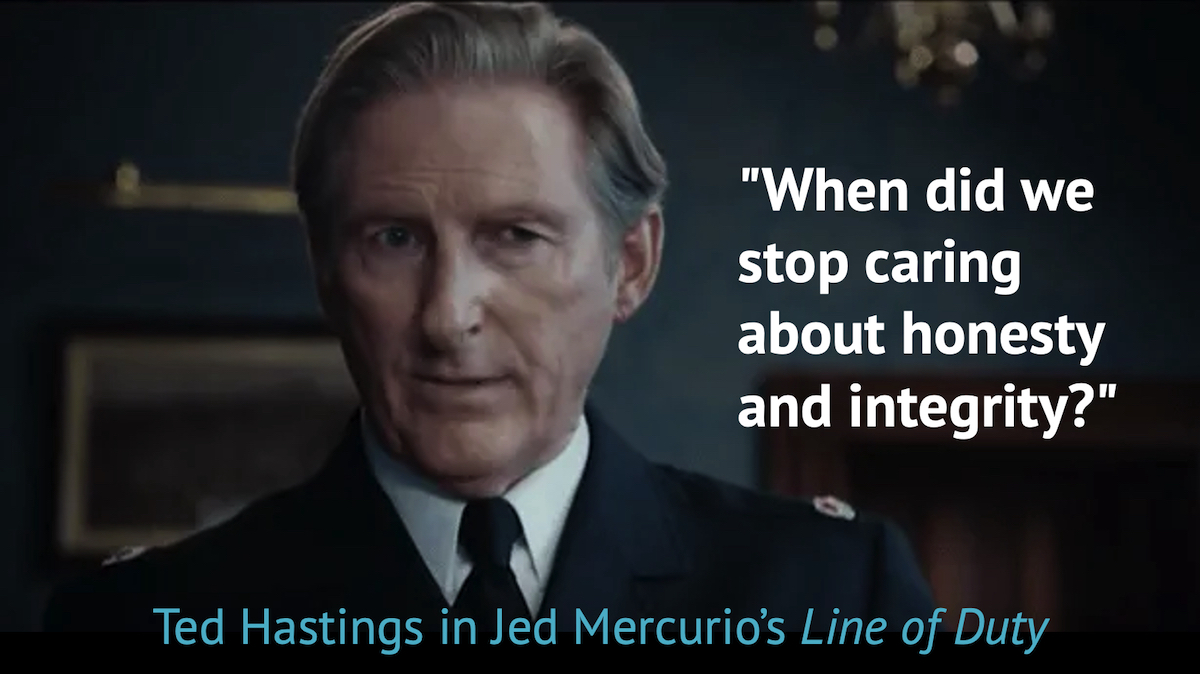 @ByDonkeys @MimiJ9 @metpoliceuk WOW! This is the Christmas gift we all need: #LineOfDuty's Ted Hasting injecting some integrity into public life. THANK YOU Adrian Dunbar, Led by Donkeys & all who helped. #NorthShropshire —please take note. We're teetering on a knife-edge between democracy & authoritarianism.