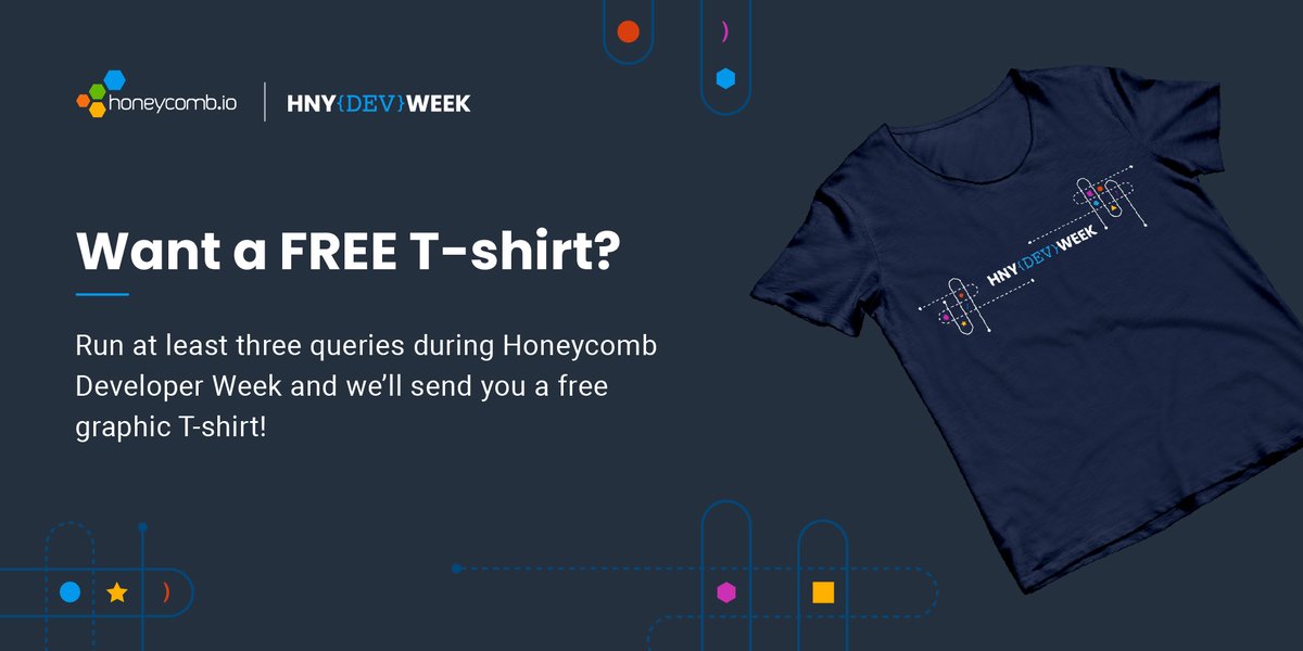 honeycombio's tweet photo. What's a (virtual) event without cool swag? Today's your last chance to run at least three queries to win a never-before-seen Honeycomb Developer Week t-shirt. Who's completed this already!? #hnydevweek https://t.co/DRoKByQ9P5