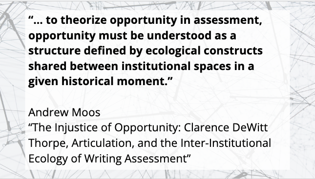 writassess's tweet photo. How does past injustice affect local assessment ecologies? In “The Injustice of Opportunity” Moos shows how Clarence DeWitt Thorpe’s writing assessment scholarship and practice influenced and constrained learning opportunities for students for many years. https://t.co/ojNFUUKazZ https://t.co/Gro7tMRJ2E