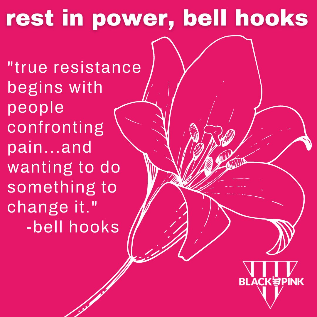 BLACKandPINKorg's tweet image. We are devastated to hear about the passing of the incomparable Black feminist author and thought leader, bell hooks. Your contributions to collective liberation will forever be remembered and carried forward. #RIPbellhooks
