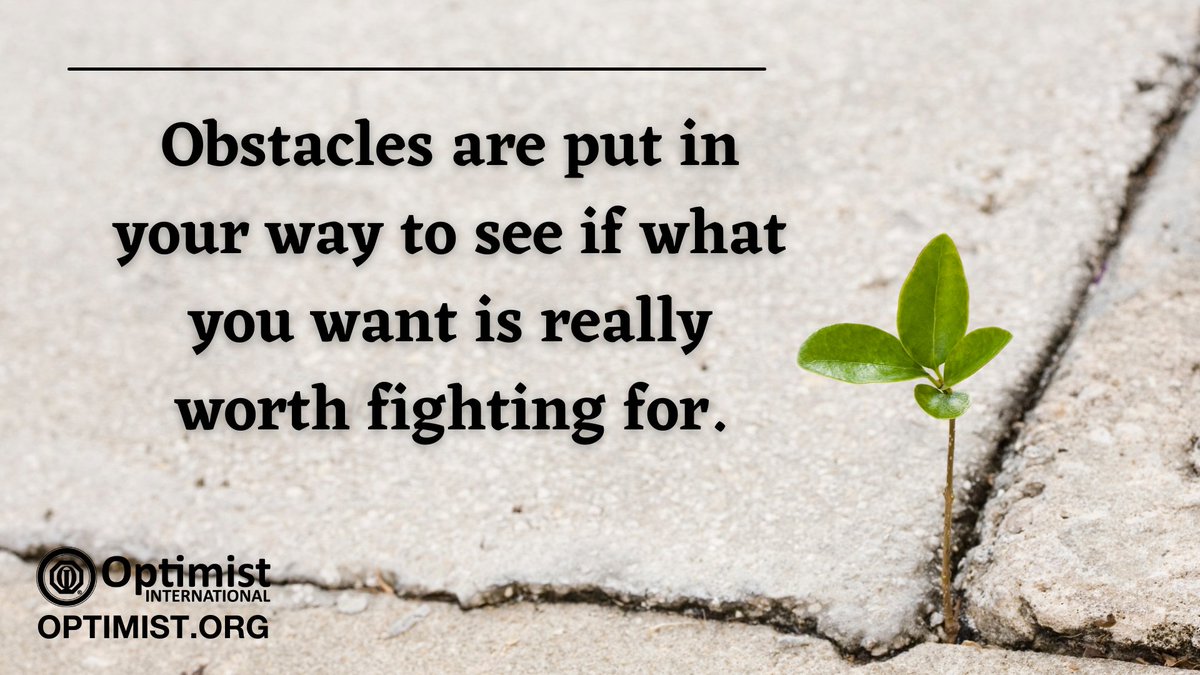 We are almost to the end of the 2021 year. Remember, obstacles are put in your way to see if what you want is really worth fighting for.

Be An Optimist with Optimist International
Optimist.org

#wisdomwednesday #wednesdayvibes #beanoptimist #obstaclesinlife
