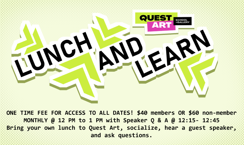 Join us monthly for Lunch and Learn sessions at Quest with guest speakers! 
For more info and to register: questart.ca/category/create