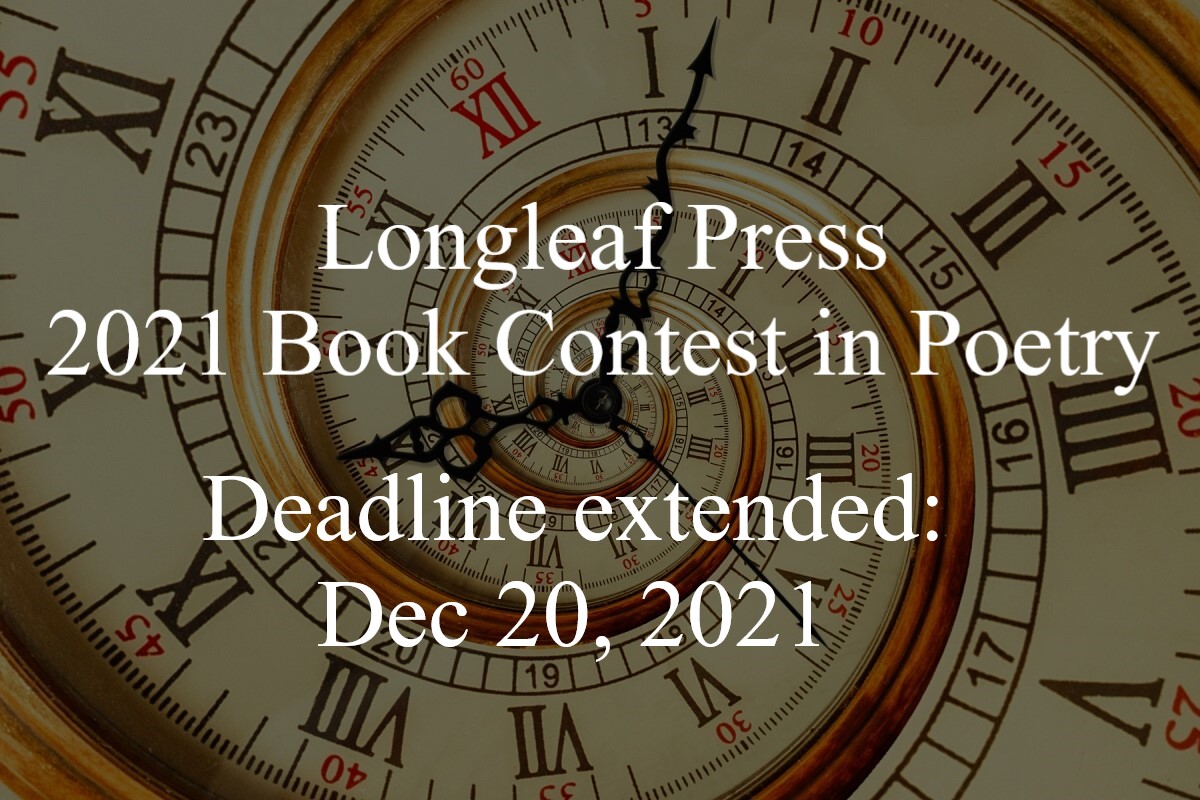 LongleafPress's tweet image. The Longleaf Press Book Contest in Poetry, judged by Roger Weingarten (rogerweingarten.com), has been extended to 12/20/21

longleafpress.org/poetry-book-co…

longleafpress.submittable.com/submit

#poetrycommunity #poetrylovers #poetry #writingcommunity #poetrytwitter #POEMS