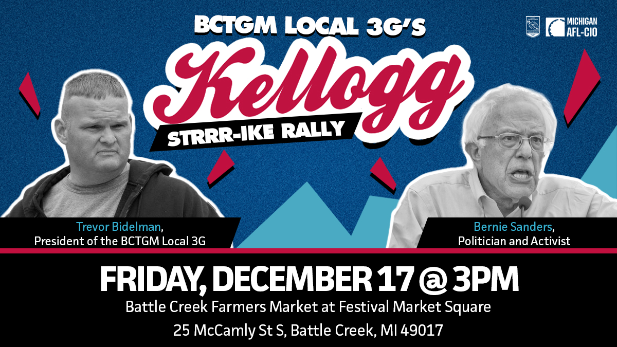 Michigan AFL-CIO ?? on Twitter: "?This Friday at 3 PM? @BernieSanders  will join @BCTGM Local 3G members on strike against Kellogg at a Solidarity  Rally in Battle Creek! Will you join us? #